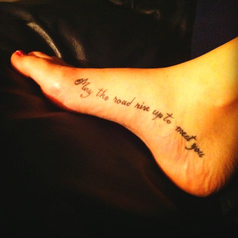 "may the road rise up to meet you". Irish prayer on my foot for my grampie... May The Road Rise To Meet You Tattoo, Gaelic Tattoo, Irish Prayer, Irish Things, Irish Tattoos, Foot Tattoo, Tat Ideas, Foot Tattoos, Skin Art