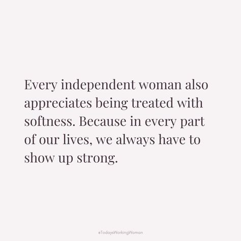 Every independent woman values strength, but also craves tenderness. It's important to honor both sides of our resilience in all aspects of life. Quotes About Being An Independent Woman, Know Your Worth Quotes Woman Strength, Independent Quotes Women, Being Independent Quotes Woman, Quotes To Stay Strong, Independent Women Aesthetic, Strong Women Quotes Independent, Know Your Worth Quotes, Standards Quotes