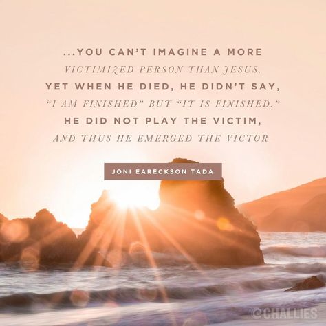 Tim Challies on Instagram: “"...you can’t imagine a more victimized person than Jesus. Yet when he died, he didn’t say, “I am finished” but “It is finished.” He did…” Joni Eareckson Tada Quotes, Play The Victim, Joni Eareckson Tada, Blessed Assurance, Scripture Of The Day, It Is Finished, Finish Him, Playing The Victim, Jesus Is Lord