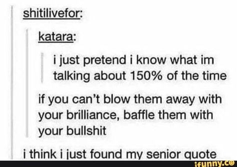 Best Senior Quotes Funny, Yearbook Quotes, Senior Quotes, Just Pretend, Funny Tumblr Posts, Funny Stories, Tumblr Funny, Funny Laugh, Pretty Words