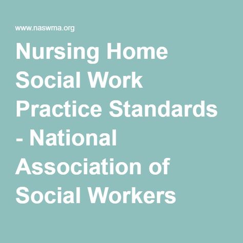 Nursing Home Social Work Practice Standards - National Association of Social Workers Social Services Worker, Social Work Offices, Social Work Practice, Skilled Nursing Facility, Resume Help, Social Workers, Interview Tips, Social Services, Nursing Home