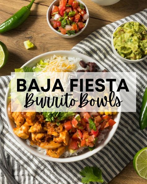 Baja Fiesta Burrito Bowl Low Carb Chicken Burrito Bowl, Baja Recipes, Mexican Bowl Recipe, Baja Chicken, Fajita Bowl, Burrito Bowl Recipe, Burrito Bowls Recipe, Chicken Rice Bowls, Chicken Burrito