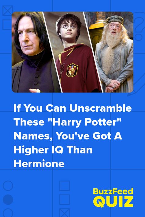 If You Can Unscramble These "Harry Potter" Names, You've Got A Higher IQ Than Hermione My Two Year Old Naming Harry Potter Characters, Buzzfeed Harry Potter, Buzzfeed Harry Potter Quizzes, Hermione Name Meaning, Harry Potter Name Generator, All Harry Potter Characters, Hermione Granger Personality, Harry Potter Personality Quizzes, Harry Potter Quiz Buzzfeed