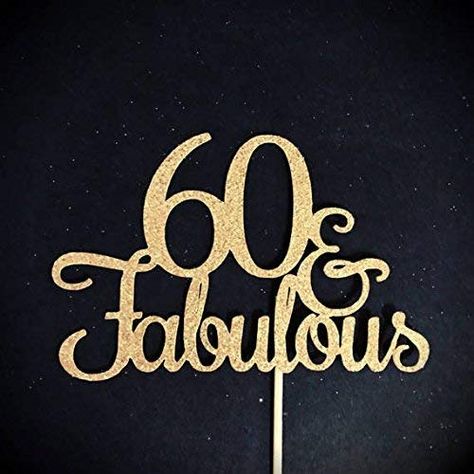 60 And Fabulous Cake, Cake Topper 60th Birthday, 60 Cake Topper, 60th Birthday Theme, 60 Cake, 60 And Fabulous, Jumbo Cupcakes, 60th Birthday Cake Toppers, 50th Birthday Cake Toppers