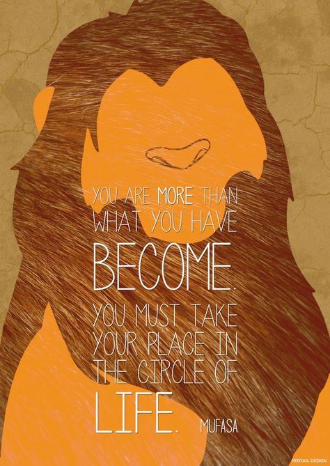 Lion King - Simba Mufasa Quote Poster by JC-790514 on DeviantArt: Roi Lion Simba, Beautiful Disney Quotes, Lion King Quotes, The Circle Of Life, Il Re Leone, King Quotes, Images Disney, Disney Movie Quotes, Lion King Simba