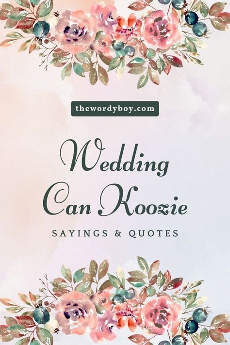 Wedding Koozie Sayings Wedding Can Koozies Sayings, Wedding Koozies Sayings Unique, Wedding Can Koozies, Wedding Coozy Sayings, Coozie Sayings For Weddings, Wedding Can Coozie, Funny Can Koozie Sayings, Wedding Coozies Sayings Unique, Can Koozie Sayings