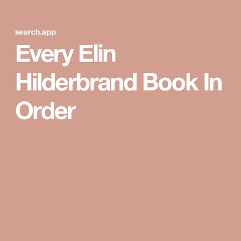 Every Elin Hilderbrand Book In Order Elin Hilderbrand Books, Elin Hilderbrand, Nantucket Beach, Beach Books, Historical Novels, Everything Changes, Twin Brothers, Beach Reading, Page Turner