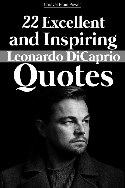 We have collected some Leonardo DiCaprio Quotes that will inspire you. Here are Leonardo DiCaprio Quotes 1. If you can do what you do best and be happy, you’re further along in life than most people. 2. I want you to back yourself into a corner. Give yourself no choice but to succeed. let the consequences of failure become so dire and so unthinkable that you’ll have no choice but to do whatever it takes to succeed. Quotes By Leonardo Dicaprio, Leo Dicaprio Once Said, Growing Pains Leonardo Dicaprio, Leonardo Dicaprio Quotes, Leonardo Dicaprio Whispers, Victim Quotes, Leonardo Dicaprio Meme, Leo Dicaprio, Leonardo Dicaprio