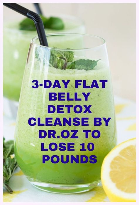 3 Day Flat Belly Detox Cleanse By Dr.OZ To Lose 7 Pounds 3 Day Detox Cleanse, Detox Cleanse Diet, Belly Detox, Flat Belly Detox, Lemon Diet, Cleanse Diet, Lose 10 Pounds, Healthy Ideas, Healthy Smoothie