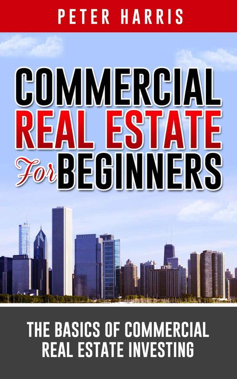 Amazon.com: Commercial Real Estate for Beginners: The Basics of Commercial Real Estate Investing eBook: Peter Harris: Kindle Store Real Estate Books, Commercial Real Estate Investing, Real Estate Commercial, Real Estate Book, Investing For Beginners, Investing Tips, Real Estate Investor, Real Estate Tips, Investing Money