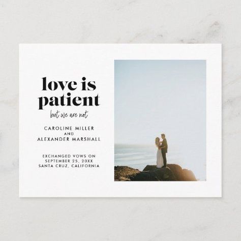 $1.81 | Love is Patient But We Are Not Elopement #love is patient, but we are not, modern elopement announcement, we eloped, just married, photo wedding announcement, newlyweds, change of plans, marriage announcement postcard, zcovid Wedding Announcements Photos, Elopement Invitation, Marriage Announcement, Elopement Announcement, Vegas Elopement, Photo Wedding Invitations, Love Is Patient, Announcement Cards, Big Wedding