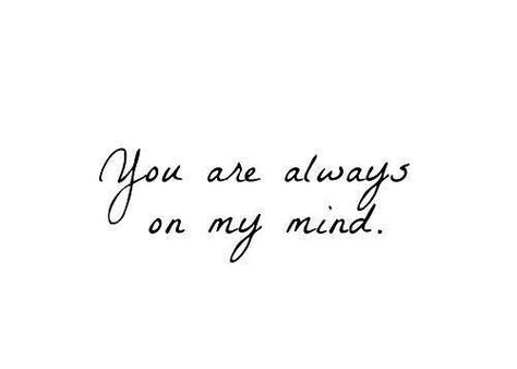 You are always on my mind Elvis Lyrics, Elvis Tattoo, Elvis Quotes, Lyrics Tattoo, Always On My Mind, Practical Magic, On My Mind, Mindfulness Quotes, Hopeless Romantic