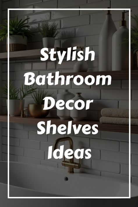 Stylish Bathroom Decor Shelves Ideas Modern Floating Shelves Bathroom, Bathroom Shelf Accessories, Shelves In Bathroom Wall Shelves, Shelves For Bathroom Wall, Decor For Bathroom Shelves, How To Style Bathroom Shelves, Bathroom Shelving Ideas The Wall, Bathroom Shelf Ideas Above Toilet, Open Bathroom Shelving