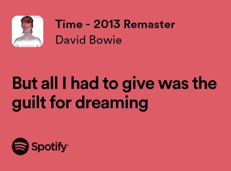 David Bowie Song Lyrics, Pinterest Songs, Bowie Lyrics, David Bowie Lyrics, David Bowie Quotes, Poetic Lyrics, Spotify Lyrics, Me Too Lyrics, Cool Lyrics