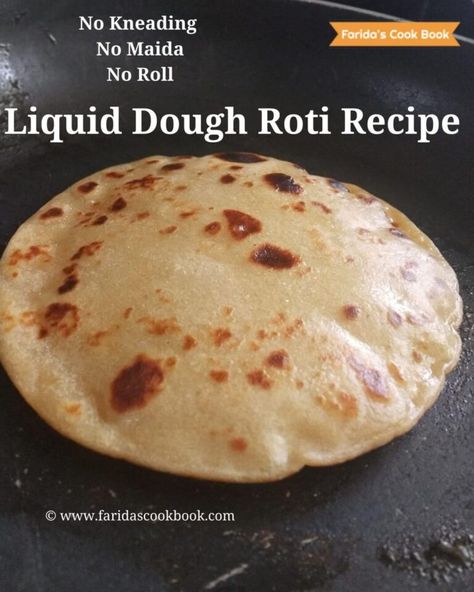 liquid-dough-roti-1 Liquid Bread Dough, Quick Roti Recipe, Liquid Dough Roti, Liquid Dough Flatbread, Liquid Dough Tortilla Recipe, Banana Roti, Easy Roti, Soft Roti Recipe, Quick Egg Recipes