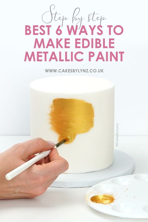 Best 6 ways To create edible metallic paint for your cakes Edible Paint For Cakes, Gold And White Cake, Metallic Cake, Showstopper Cakes, Golden Cake, Gold Birthday Cake, Edible Paint, Edible Gold, Gold Cake