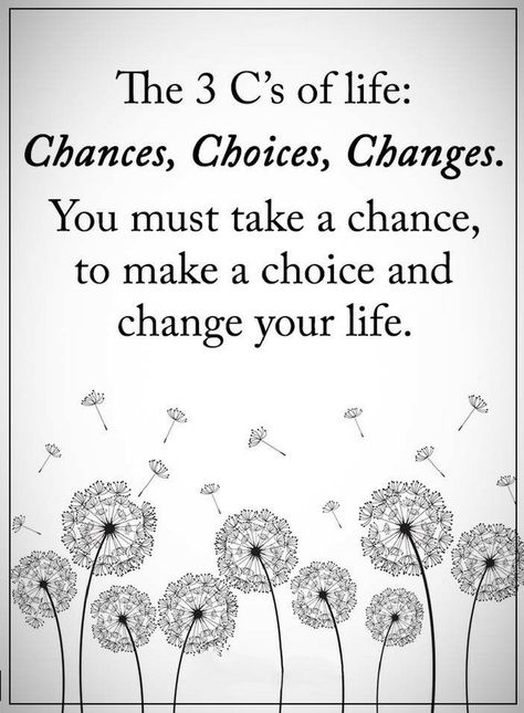 Quotes In life the choices you make bring the change that it has to bring and present the chances. Choices In Life Quotes, Take A Chance, Power Of Positivity, Positive Words, Uplifting Quotes, Thoughts Quotes, Great Quotes, Positive Thinking, Positive Affirmations