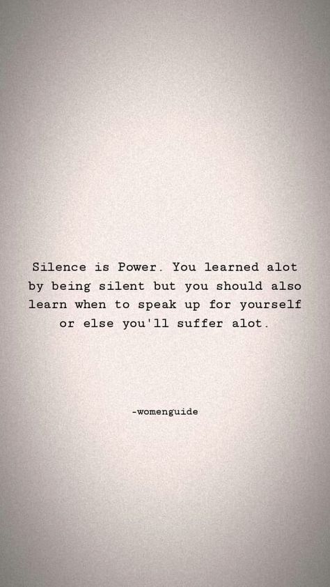 Quote About Speaking Up, Know When To Speak Quotes, Learning To Speak Up For Yourself, Learn To Be Silent, How To Become Silent Person, Speak Highly Of Yourself Quotes, Quotes About Speaking Up For Yourself, Speaking Up For Yourself Quotes, Speak Up For Yourself Quotes