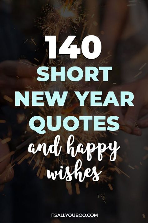 140 Short New Year Quotes and Happy Wishes with hands holding sparklers New Years Message 2023, Happy Nee Year Quote, 2024 Best Wishes, Cheers To 2024 Quotes, 2023 To 2024 Quotes, 2024 Happy New Year Quotes, New Year Letterboard Quotes 2024, New Year New Friends Quotes, New Year Thoughts 2024