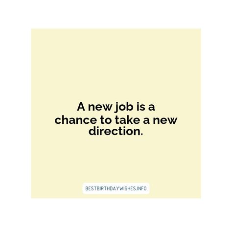 Beginning a new job is an exciting time for any individual. It may also bring on feelings of stress and uncertainty. Before you embark on a new work j... | # #SpecialDayWishes Check more at https://www.ehindijokes.com/466-empowering-wishes-for-a-new-job-journey/ New Beginning Quotes Work, New Job Quotes, Job Quotes, New Beginning Quotes, Day Wishes, New Directions, New Job, New Beginnings, New Work