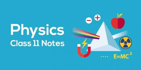 Physics Notes for CBSE Class 11 Science Class 11 Physics Notes Units And Measurement, Class 11 Science, Units And Measurements, Si Units, Gravitational Potential Energy, Kinetic Theory, Longitudinal Wave, Kinetic And Potential Energy, Second Law Of Thermodynamics