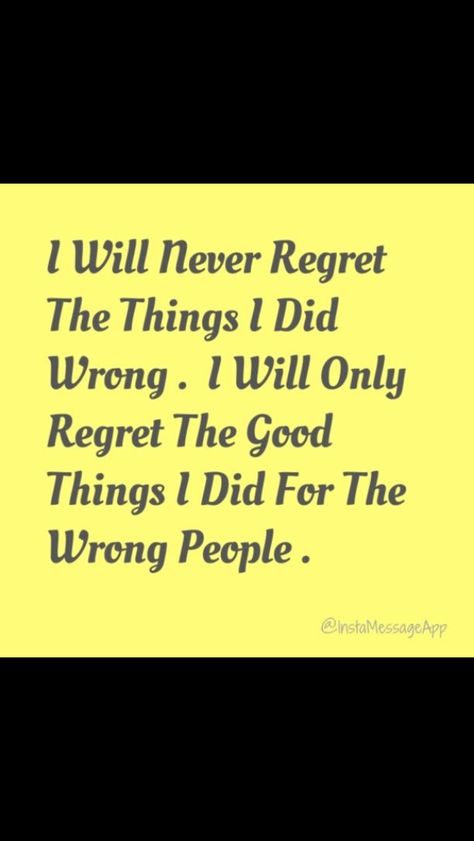 Yes! No good deed goes unpunished!!! You can only use people for so long before it comes back to haunt you Good Deed Quotes, No Good Deed Goes Unpunished, No Good Deed, Perspective Quotes, Quotes By Authors, Never Regret, Good Deeds, Quotes Life, Famous Quotes