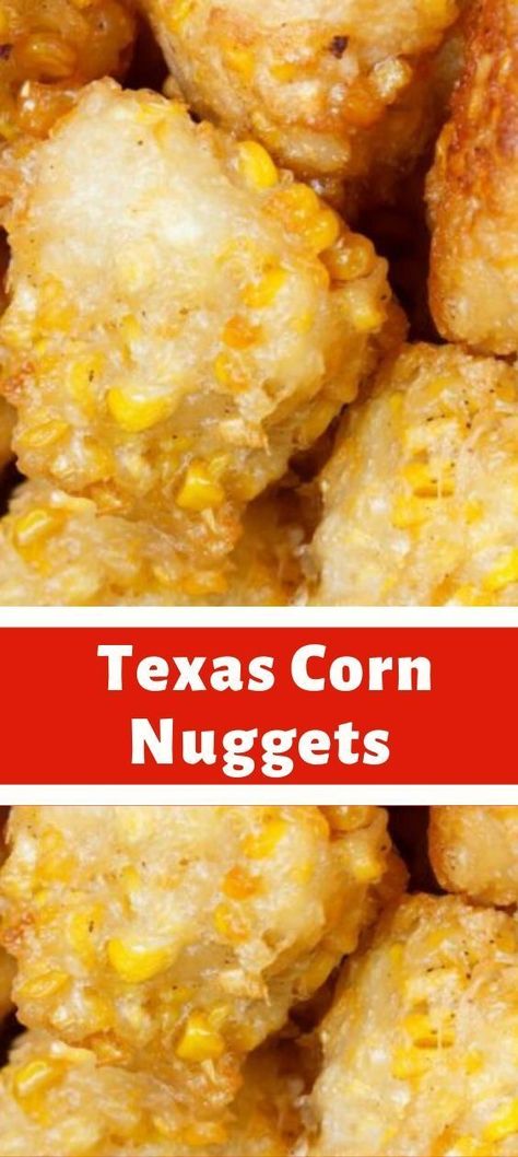 Corn Nuggets Recipe, Texas Corn, Corn Nuggets, Corn Recipes Side Dishes, Corn Fritter Recipes, Corn Dishes, Nuggets Recipe, Best Casseroles, Fritter Recipes