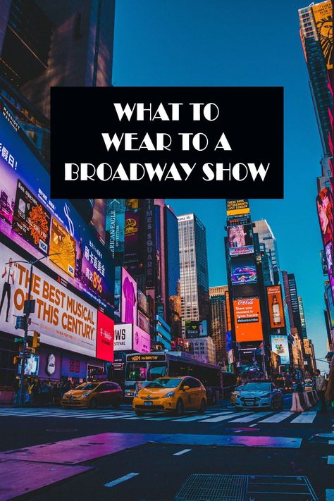 what to wear to a broadway show | New York City travel | broadway show outfit NYC New York Outfits Broadway, Ny Broadway Show Outfit, What To Wear For Broadway Show, What To Wear To A Broadway Show Outfit Ideas, What To Wear On Broadway, Outfits To Wear To Broadway Show Nyc Winter, Broadway Show Outfit Winter, Broadway Nyc Outfit, Outfits To See A Broadway Show