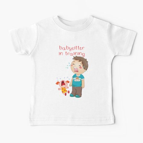 "Funny Babysitter In Training Crying" Baby T-Shirt by GGTHEREDPRINCE | Redbubble Crying Kids, Crying Baby, Baby Crying, Baby Design, Baby T Shirt, Baby Tshirts, 2 Colours, Sell Your Art, New Baby Products