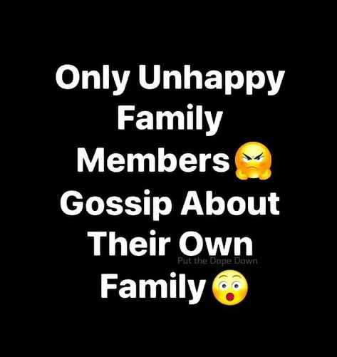 Gossip about family is TRASH Black Sheep In The Family Quotes, People Who Gossip Quotes Families, Family Gossip Quotes, Quotes About Gossipers, Bad Mom Quotes Truths, Toxic Sister In Law Quotes, Immature Quotes, Immaturity Quotes, Bitter People Quotes