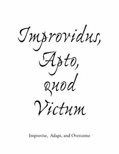 Improvidus, Apto, Quod Victum - Improvise, Adapt, And Overcome. Latin Inspired Tattoos, Latin Quotes About Life, Famous Latin Quotes, Ribs Quotes, Latin Quote Tattoos, Rib Tattoo Quotes, Latin Tattoo, Citation Force, Latin Mottos