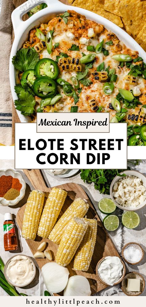 a Pinterest pin with the elote ingredients and the finished creamy corn dip in a baking dish with tortilla chips surrounding it. Elote Seasoning, Elote Dip Recipe, Mexican Street Corn Elote, Elote Dip, Corn Elote, Dip Recipes Easy, Mexican Street Corn, Street Corn, Mexican Street