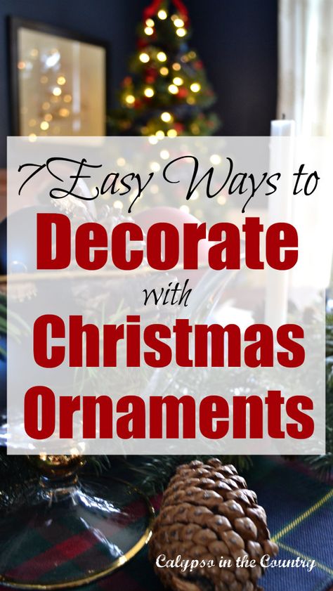 Besides decorating your Christmas tree with ornaments, why not decorate with ornaments around the house? Here are 7 quick and easy ways to add holiday cheer with Christmas ornaments - indoors and out! #christmasdecorating #christmasrooms #christmasvignettes #christmasdecor #christmasornaments #glassornaments #plasticchristmasornaments #decoratingideas #holidaydecor Displaying Christmas Ornaments Without Tree, How To Display Christmas Ornaments Without A Tree, Ways To Display Ornaments Without A Tree, Decorating With Christmas Ornaments, How To Display Ornaments Without A Tree, How Tall I Am Christmas Ornament, Ways To Display Christmas Ornaments, Extra Christmas Ornaments, How To Decorate A Basket