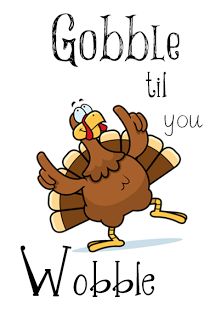 Gobble Til You Wobble free printable Thanksgiving Rocks, Thanksgiving Post, Happy Thanksgiving Pictures, Happy Thanksgiving Images, Free Thanksgiving Printables, Happy Birthdays, Thanksgiving Pictures, Thanksgiving Blessings, Thanksgiving Wishes