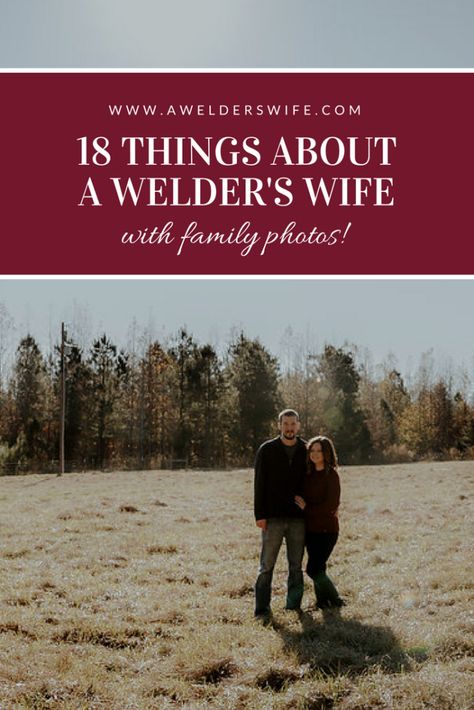 18 Things About A Welder's Wife | www.awelderswife.com Welder Wife, Wedding Garder, Becoming A Minimalist, Welders Wife, Being A Wife, Welder Shirts, Cozy Minimalist, Simplifying Life, Career Woman