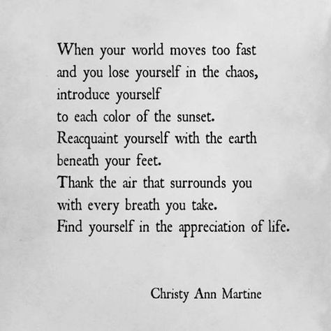 Christy Ann Martine: When Your World Moves Too Fast Poem Frases Yoga, Yoga Reading, Now Quotes, Behind Blue Eyes, A Course In Miracles, Life Quotes Love, Lose Yourself, Yoga Quotes, A Poem