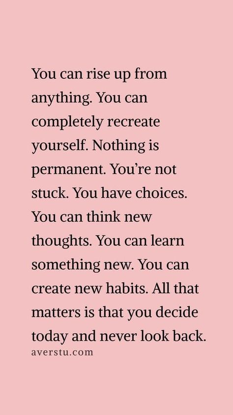 Nothing is permanent. You have choices. Self Love Quotes, Inspirational Quotes Motivation, Positive Thoughts, The Words, Great Quotes, True Quotes, Mantra, Inspirational Words, Words Quotes