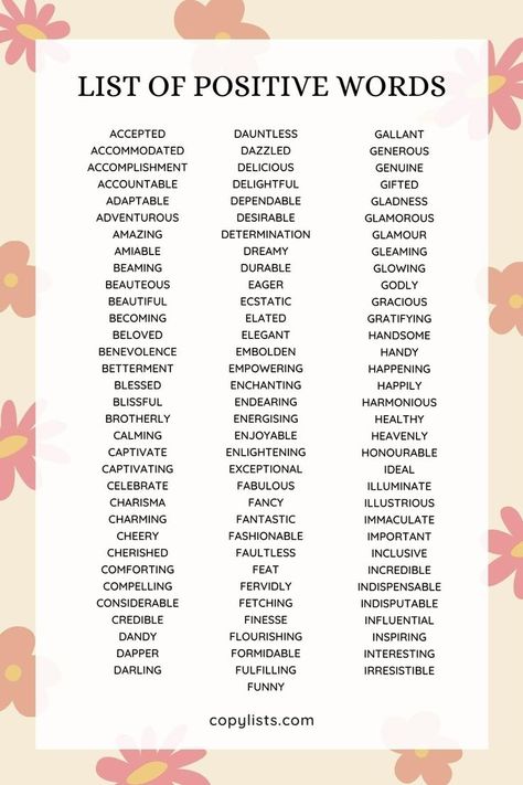 A list of positive words on a flower background. The link leads to a text list that can be read by screen readers. Antonyms Words List, List Of Positive Words, Positive Language, Words Of Appreciation, Synonyms And Antonyms, Feel More Confident, Build Relationships, Acceptance Speech, Words To Use