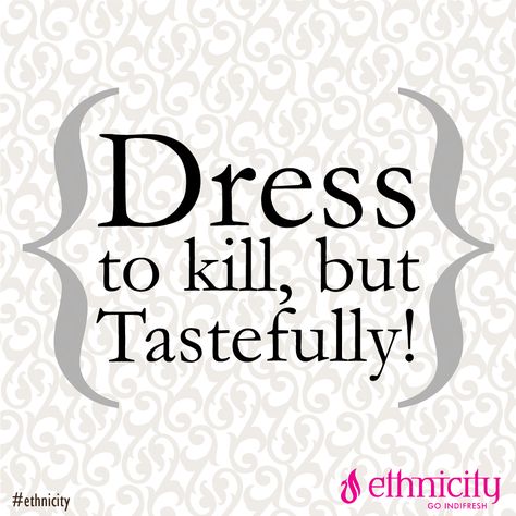 People will stare, make it worth their while. #ethnicity#inidfresh#ethnic#fashionquote Ethnic Wear Quotes, Dressed To Kill, Fashion Quotes, Ethnic Wear, Make It, Quotes, How To Wear, Quick Saves