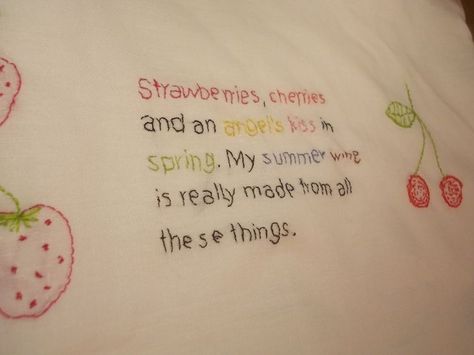 Summer Wine Lyrics, Strawberries Cherries And An Angel's Kiss In Spring, Strawberries Cherries And An Angel, Strawberry Quotes, Blessed Mother Statue, Embroidery Summer, Graffiti Quotes, Angel Kisses, Summer Wines