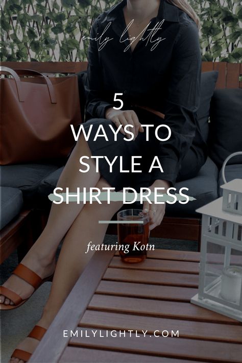 Styling a Shirt Dress 5 Ways featuring Kotn - Emily Lightly Styling A Shirt, Black Shirt Dress Outfit, How To Style Oversized Shirt, Emily Lightly, Black Casual Shirt, Black Silk Shirt, Vintage Street Fashion, Slides Outfit, Shirt Dress Outfit