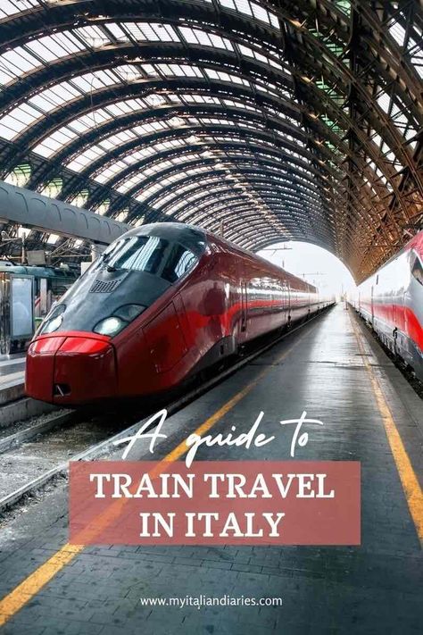 The ultimate guide to train travel in Italy  | My Italian Diaries Train Italy, Travel Quotes Italy, Italy By Train, Italy Road, Travel In Italy, Italy Destinations, Train Ticket, Explore Italy, Italy Travel Tips