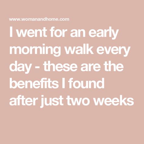 I went for an early morning walk every day - these are the benefits I found after just two weeks Morning Walk Benefits, Benefits Of Morning Walk, Walking Benefits Every Day, Walking In The Morning, Walking Benefits, Doom Scrolling, Early Morning Walk, Benefits Of Walking, Morning Walks