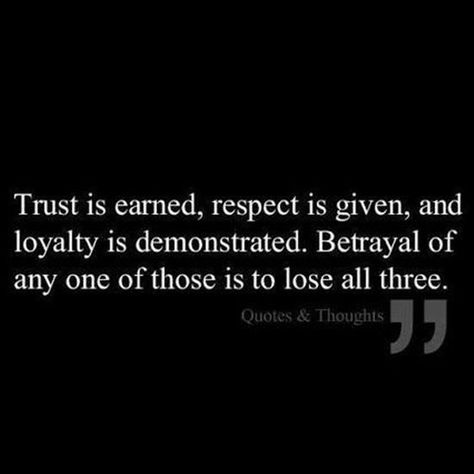 2. Trust, respect and loyalty are all very important aspects in family. You need to be able to trust your family for security and for them to never turn their backs on you. It something that is expected from a family. Your family should be the ones respecting you, protecting you and staying by your side no matter what. Quotes About Losing Trust In Someone, Family Loyalty Quotes Betrayal, Trust Is Earned Quotes, Losing Trust Quotes, Word Of Wisdom, Wise Thoughts, Betrayal Quotes, Good Quotes, Positive Things