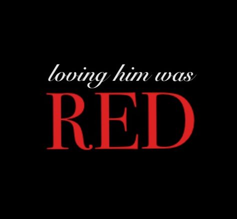 Loving him was red Loving Him Was Red Aesthetic, Loving Him Was Red Lyrics, Grace Aesthetic, Loving Him, Swift Quotes, Red Things, Red Era, Loving Him Was Red, Some Good Quotes