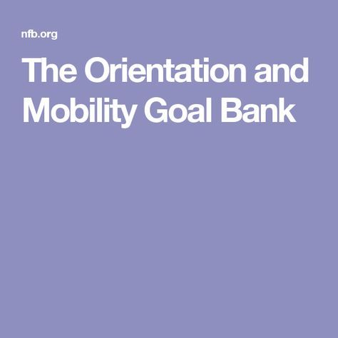 The Orientation and Mobility Goal Bank Orientation And Mobility, Visual Impairment, Iep Goals, Low Vision, Vision Eye, Sped Teacher, Program Ideas, Therapy Ideas, Professional Development