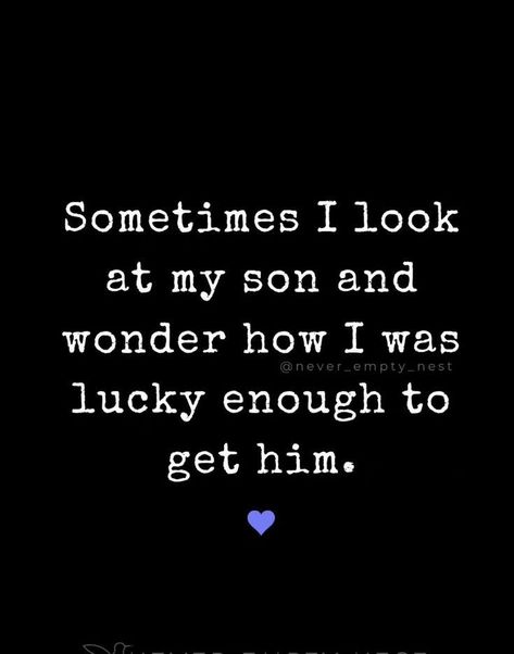 Son Quotes Funny, Dear Son Quotes, Doing Your Best Quotes, Father And Son Quotes, Mothers Love For Her Son, Native American Quotes Wisdom, Save Me Quotes, Love My Son Quotes, Son Quotes From Mom