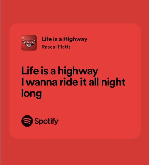 Life Is A Highway, Keep Driving Lyrics, Life Is A Highway Rascal Flatts, Life Is A Highway Quotes, Car's Outside Song Lyrics, Ride Lyrics, Car's Outside Lyrics Spotify, Rascal Flatts Lyrics, Rascal Flatts