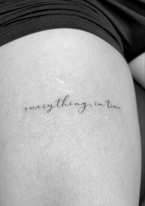 everything in time | tattoo ideas by  Jerod Lofton Fine Text Tattoo, Cursive Handwriting Tattoo Quotes, Soft Script Tattoo, Live Your Life To The Fullest Tattoo, Simple Tattoo Writing, Delicate Writing Tattoo, Self Love Dainty Tattoo, Feminine Growth Tattoo, Fine Line Calligraphy Tattoo