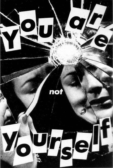 Barbara Kruger : You Are NOT YOURSELF ('83/84) - FRAGMENTED, BROKEN MIRROR, TENSION, NEGATION OF IDENTITY: Cultural Theory of schizophrenic subject (POSTMODERN) and dissolution of self Anti Consumerism, Barbara Kruger, David Lachapelle, Gig Poster, Jasper Johns, Gcse Art, Broken Glass, Identity Art, Arte Inspo